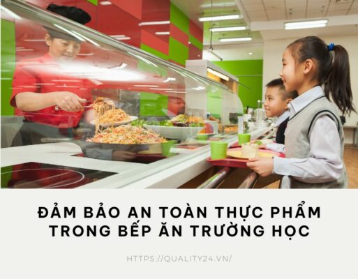 Đảm bảo an toàn thực phẩm trong bếp ăn trường học
