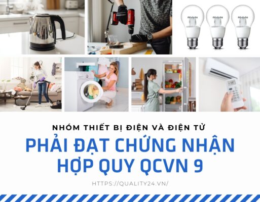 Nhóm thiết bị điện và điện tử phải đạt chứng nhận hợp quy QCVN 9