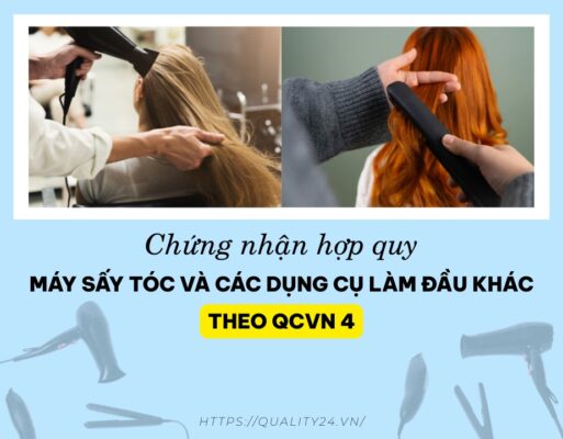 Chứng nhận hợp quy Máy sấy tóc và các dụng cụ làm đầu khác theo QCVN 4