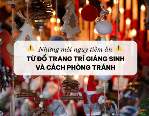 Những mối nguy tiềm ẩn từ đồ trang trí Giáng Sinh và cách phòng tránh