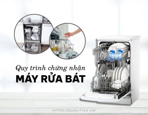 Quy trình chứng nhận máy rửa bát