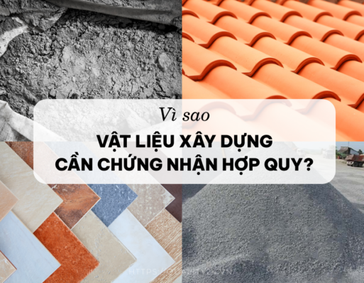 Vì sao vật liệu xây dựng cần chứng nhận hợp quy?