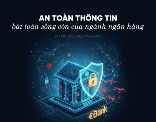 An toàn thông tin - bài toán sống còn của ngành ngân hàng