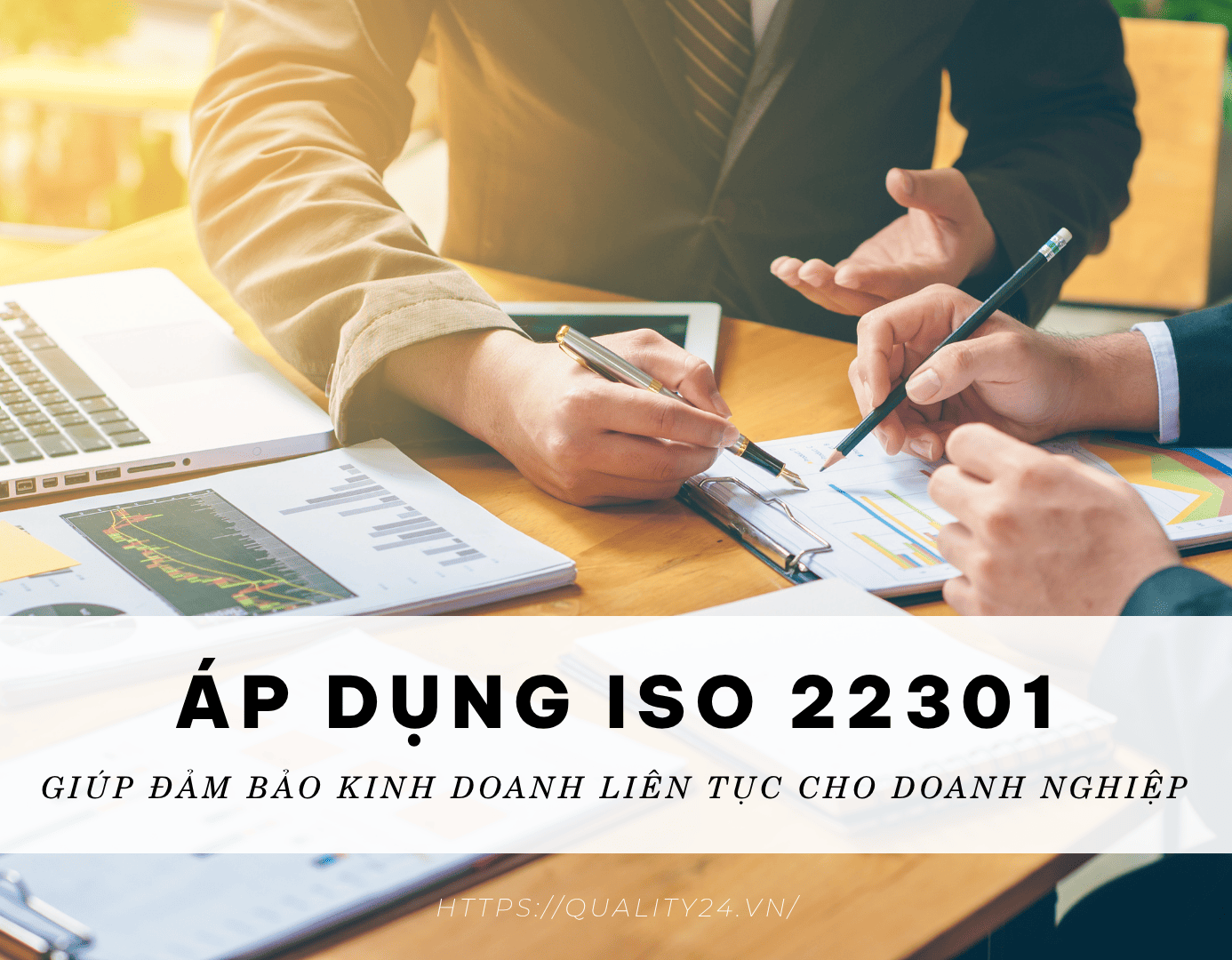 Áp dụng ISO 22301 giúp đảm bảo kinh doanh liên tục cho doanh nghiệp