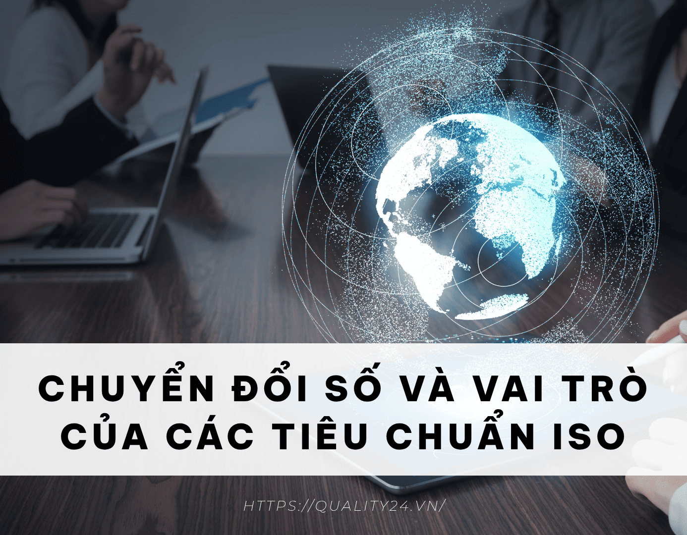 Chuyển đổi số và vai trò của các tiêu chuẩn ISO