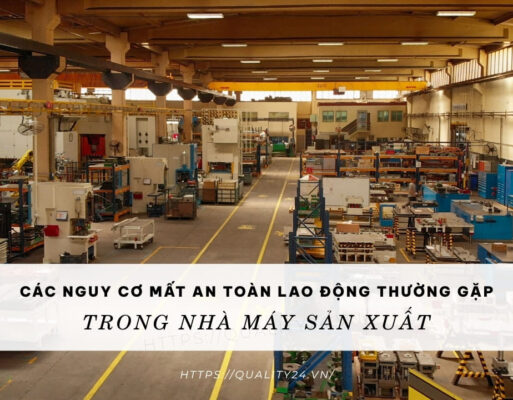 Các nguy cơ mất an toàn lao động thường gặp trong nhà máy sản xuất