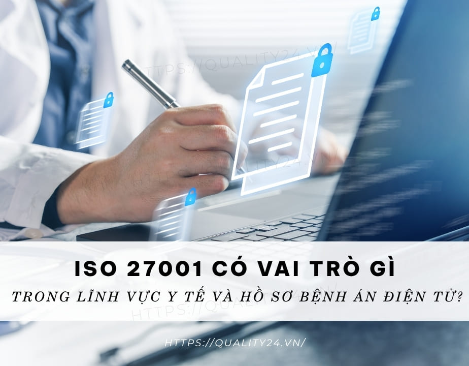 ISO 27001 có vai trò gì trong lĩnh vực y tế và hồ sơ bệnh án điện tử?