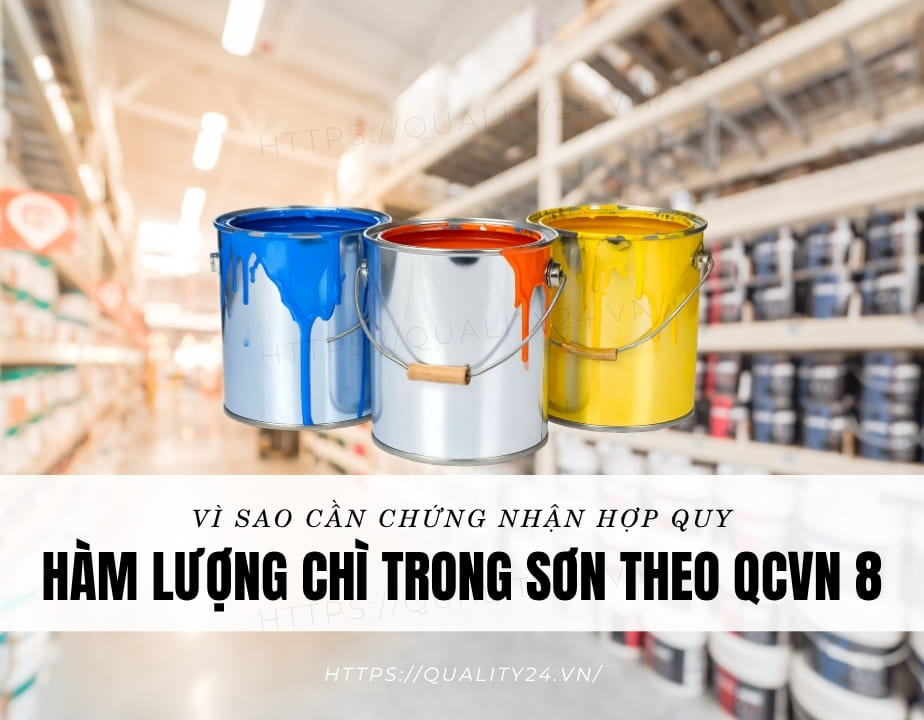 Vì sao cần chứng nhận hợp quy hàm lượng chì trong sơn theo QCVN 8?
