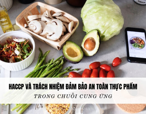 HACCP và trách nhiệm đảm bảo an toàn thực phẩm trong chuỗi cung ứng