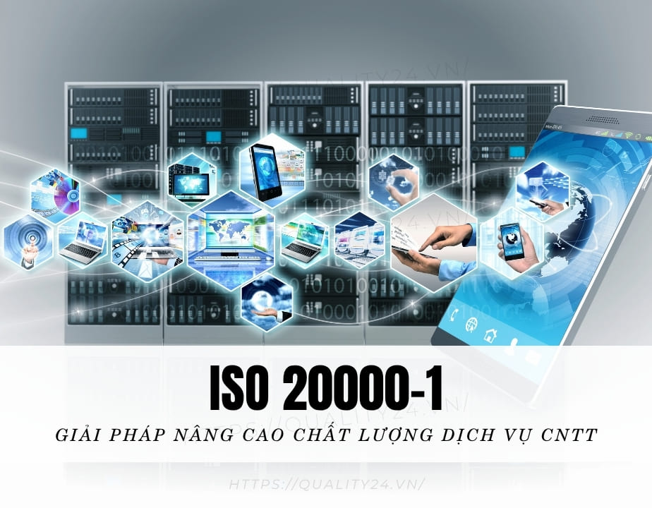 ISO 20000-1 Giải pháp nâng cao chất lượng dịch vụ CNTT