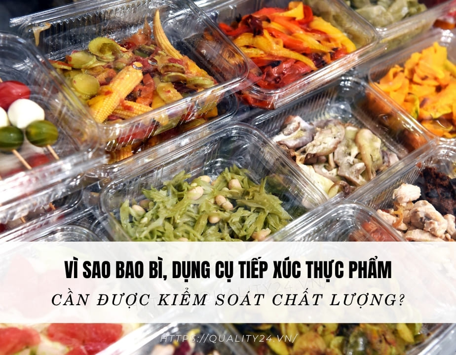 Vì sao bao bì, dụng cụ tiếp xúc thực phẩm cần được kiểm soát chất lượng?