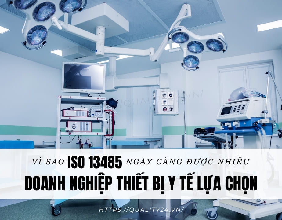 Vì sao ISO 13485 ngày càng được nhiều doanh nghiệp thiết bị y tế lựa chọn?